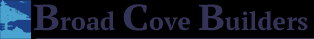 Broad Cove Builders - : Warren, ME