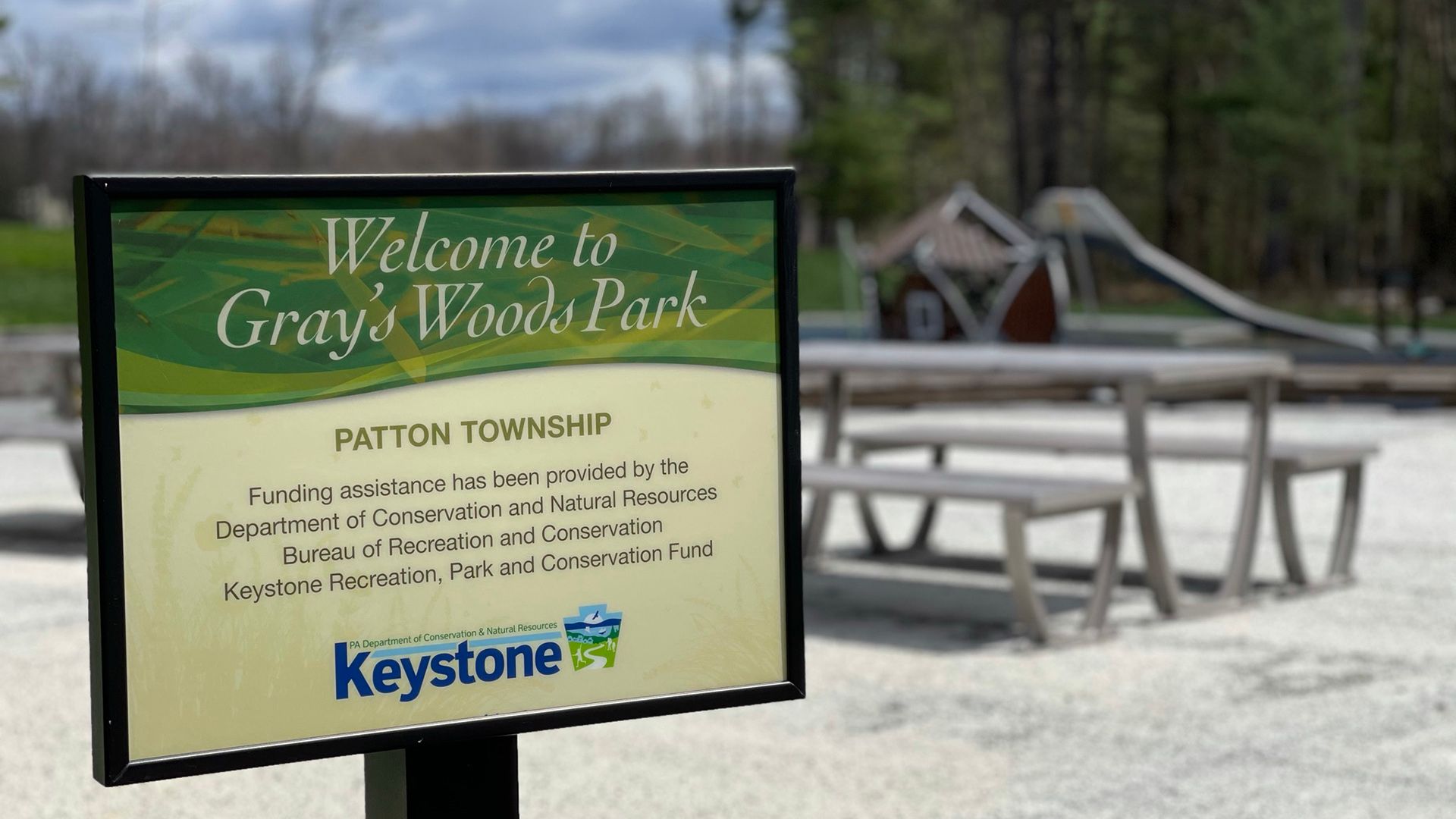 Welcome to Grays Woods Park sign - Patton Township - text reads: funding assistance has been provided by the Department of Conservation and Natural Resources Bureau of Recreation and Conservation Keystone Recreation, Park and Conservation Fund.