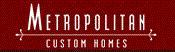 Metropolitan Custom Homes
