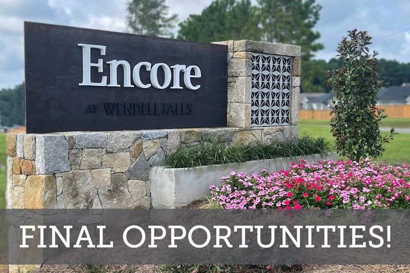 Encore at Wendell Falls - Final Opportunities
