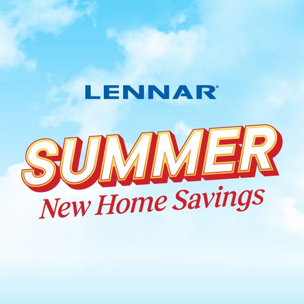 Lennar Summer New Home Savings 25:Score big savings on our top homes during this limited-time sales event
