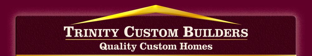 Trinity Custom Builders,78006